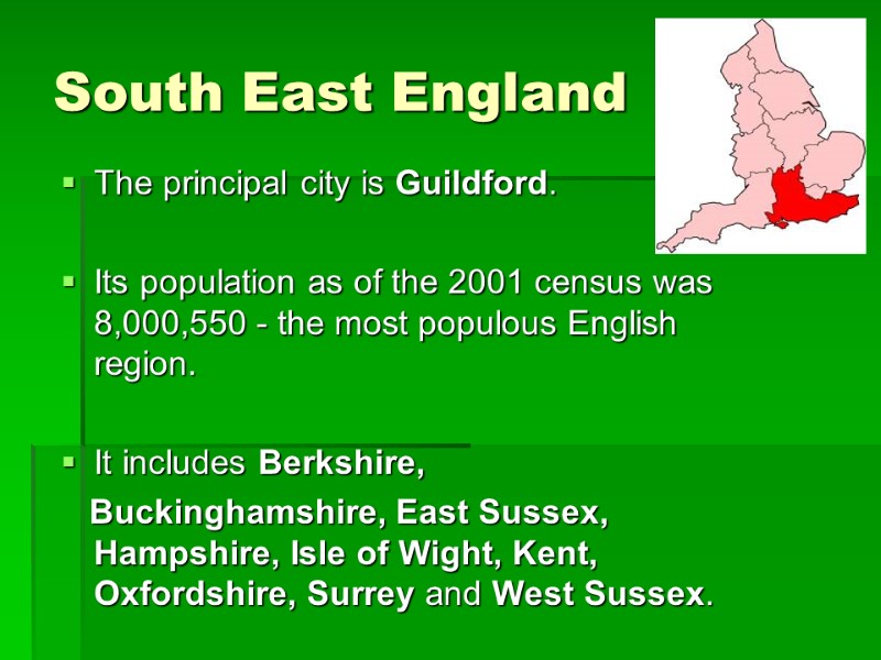 South East England The principal city is Guildford.  Its population as of the